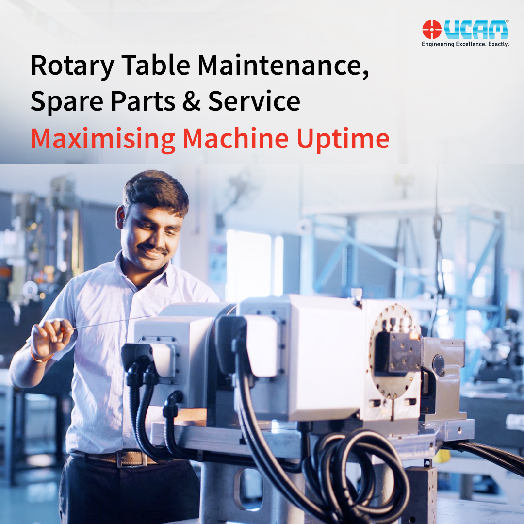 Rotary Table Maintenance, Spare Parts & Service: Maximising Machine Uptime